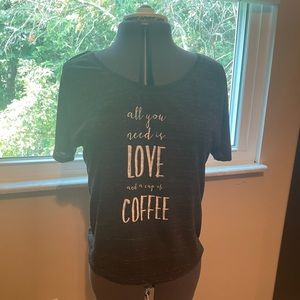💐 3/ $15 All You Need is Love and A Cup of Coffee Shirt